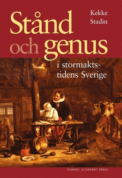 Cover for Kekke Stadin · Stånd och genus i stormaktstidens Sverige (ePUB) (2015)