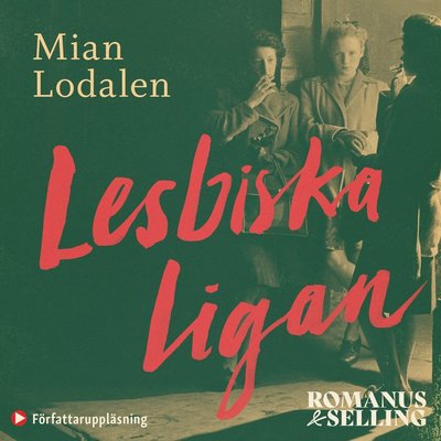 Cover for Mian Lodalen · Lodalens historiska svit: Lesbiska ligan : En sann kriminalhistoria (Audiobook (MP3)) (2021)