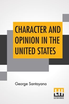 Cover for George Santayana · Character And Opinion In The United States (Paperback Book) (2022)