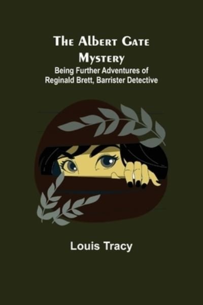 Cover for Louis Tracy · The Albert Gate Mystery; Being Further Adventures of Reginald Brett, Barrister Detective (Pocketbok) (2021)