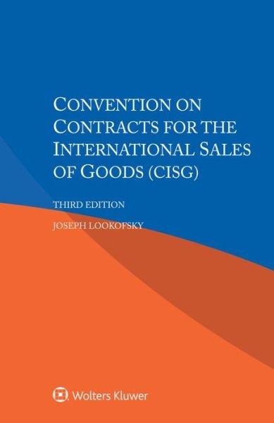 Convention on Contracts for the International Sales of Goods (CISG) - Joseph Lookofsky - Livres - Kluwer Law International - 9789403526935 - 20 octobre 2020