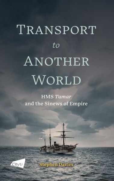 Cover for Stephen Davies · Transport to Another World: HMS Tamar and the Sinews of Empire (Paperback Book) (2022)