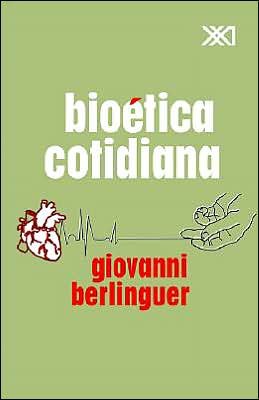 Cover for Giovanni Berlinguer · Bioetica Cotidiana (Paperback Book) [Spanish, 1st. edition] (2002)