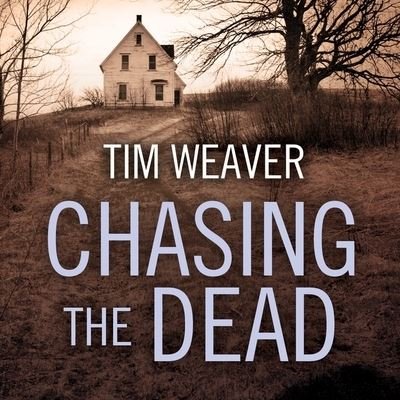 Chasing the Dead - Tim Weaver - Muzyka - Tantor Audio - 9798200653935 - 20 lipca 2016