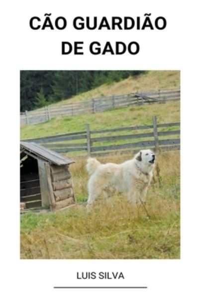 Cover for Luis Silva · Cao Guardiao de Gado (Paperback Bog) (2022)