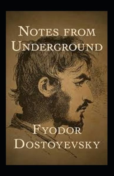 Cover for Fyodor Mikhailovich Dostoyevsky · Notes From The Underground Annotated (Pocketbok) (2021)