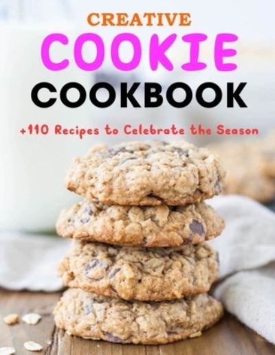 Cover for Susie Bailey · Creative Cookie Cookbook: +110 Recipes to Celebrate the Season (Paperback Book) (2021)