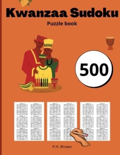 Cover for Brown · Kwanzaa Sudoku Puzzle Book: 500 Sudokus with Solutions Fun Puzzle Game for Kwanzaa Holiday All levels Large Print (Paperback Bog) (2020)