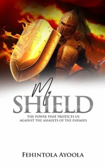 Cover for Fehintola Ayoola · My Shield (Paperback Book) (2021)