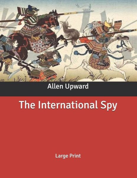 Cover for Allen Upward · The International Spy (Paperback Book) (2020)