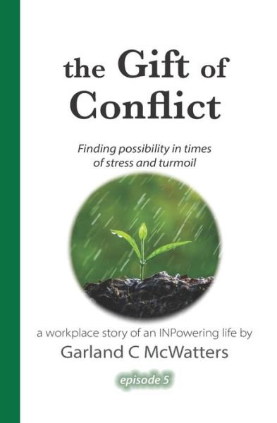 The Gift of Conflict - Garland C McWatters - Books - Independently Published - 9798633817935 - April 4, 2020