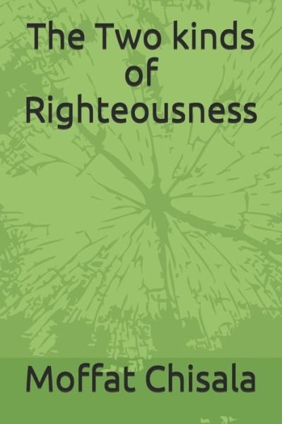 Cover for Moffat Chisala · The Two kinds of Righteousness (Paperback Bog) (2020)