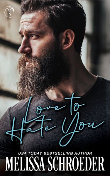 Love to Hate You - Melissa Schroeder - Kirjat - Independently Published - 9798655387935 - perjantai 19. kesäkuuta 2020