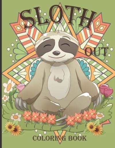 Cover for Sloth Lovers · Sloth Out Coloring book (Taschenbuch) (2020)