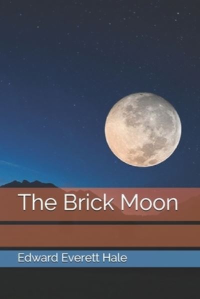 Cover for Edward Everett Hale · The Brick Moon (Paperback Book) (2021)