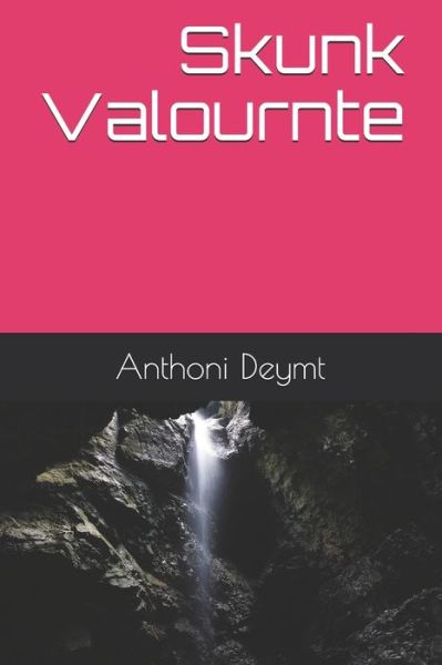 Cover for Anthoni C Deymt · Skunk Valournte (Paperback Book) (2020)