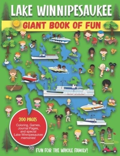 Lake Winnipesaukee Giant Book of Fun: Coloring Pages, Games, Activity Pages, Journal Pages, and special Lake Winnipesaukee memories! - Bass And Pike Press - Kirjat - Independently Published - 9798693080935 - sunnuntai 18. lokakuuta 2020