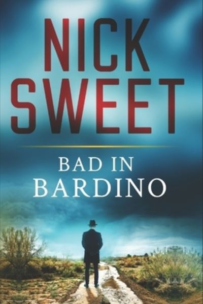 Cover for Nick Sweet · Bad in Bardino: Clear Print Edition (Paperback Book) (2021)