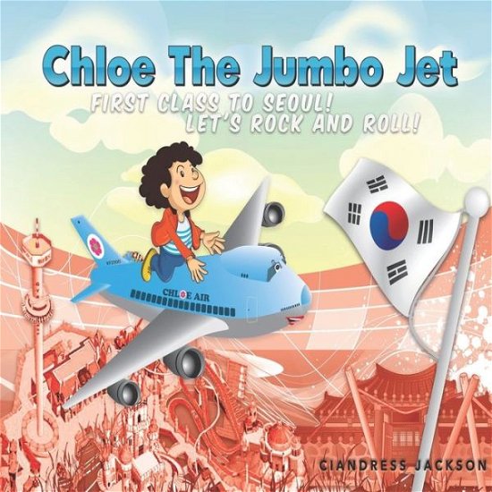 Cover for Ciandress P Jackson · Chloe the Jumbo Jet (Paperback Bog) (2016)