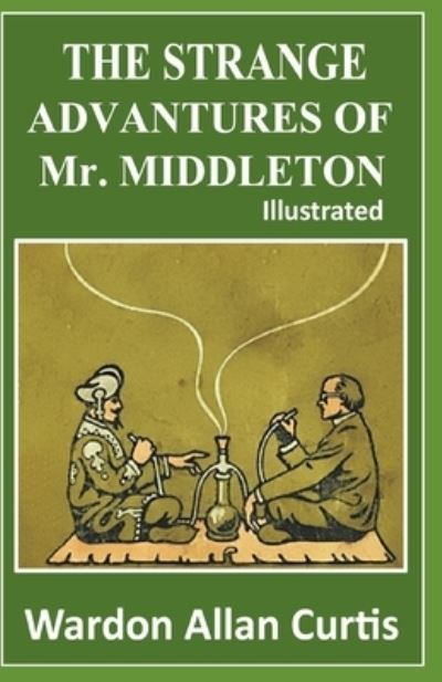 Cover for Wardon Allan Curtis · The Strange Adventures of Mr. Middleton Illustrated (Paperback Book) (2021)