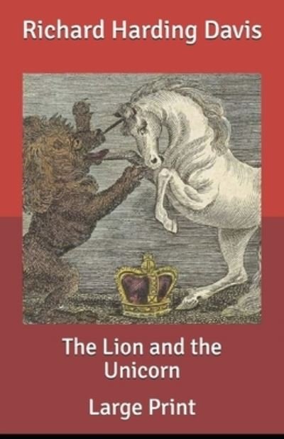 Cover for Richard Harding Davis · The Lion and the Unicorn Illustrated (Taschenbuch) (2021)