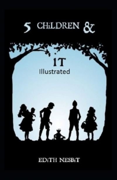 Cover for E. Nesbit · Five Children and It Illustrated (N/A) (2021)