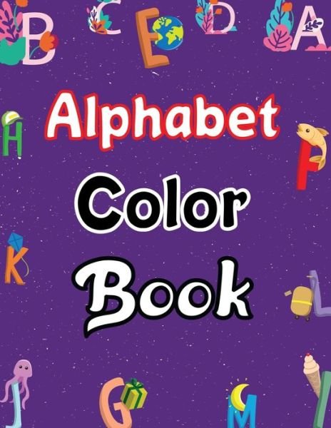 Alphabet Color Book: Alphabet Coloring Books for Toddlers - Joynal Press - Libros - Independently Published - 9798760975935 - 6 de noviembre de 2021