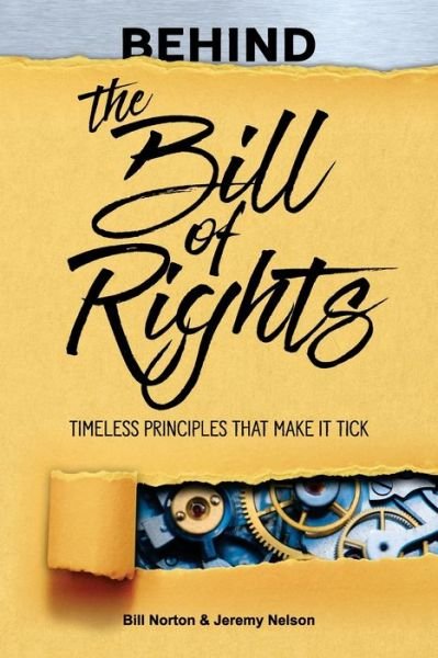 Cover for Bill Norton · Behind the Bill of Rights: Timeless Principles that Make it Tick (Taschenbuch) (2022)