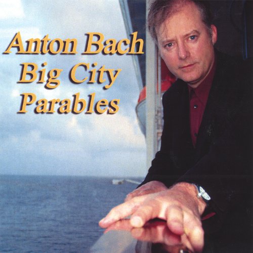 Big City Parables - Anton Bach - Musiikki - soundviberecords - 0634479313936 - tiistai 23. toukokuuta 2006