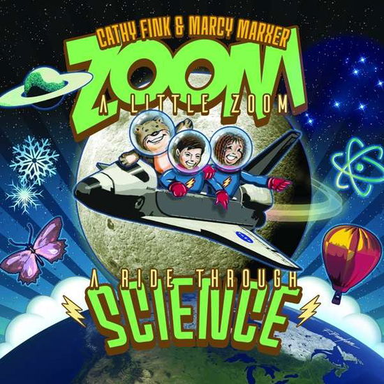 Cover for Fink, Cathy &amp; Marcy Marxer · Zoom A Little Zoom: A Ride Through Science (CD) (2018)