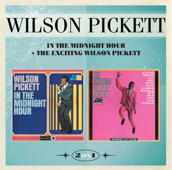 In the Midnight Hour+the Exciting Wilson Pickett - Wilson Pickett - Muziek - DEMON / EDSEL - 0740155505936 - 23 december 2016