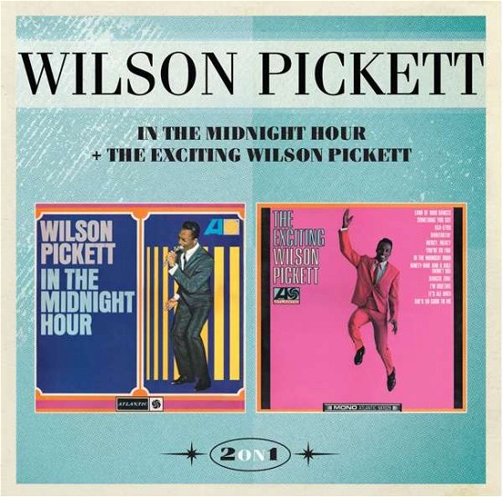 In the Midnight Hour+the Exciting Wilson Pickett - Wilson Pickett - Musik - DEMON / EDSEL - 0740155505936 - 23. Dezember 2016