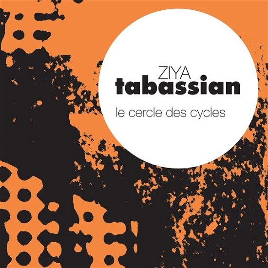 Cover for Ziya Tabassian · Le Cercle De Cycles (CD) (2019)