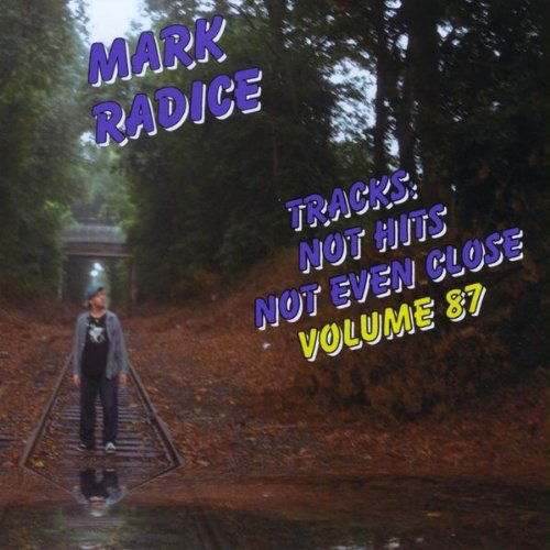 Cover for Mark Radice · Tracks: Not Hits Not Even Close Volume 87 (CD) (2010)