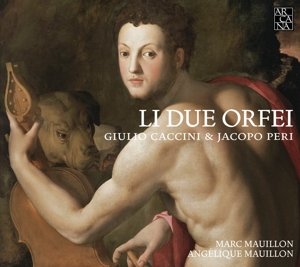 Cover for Giulio Caccini &amp; Jacopo Peri · Li Due Orfei - Musaic By Marc Mauillon / Angelique Mauillon (CD) (2016)