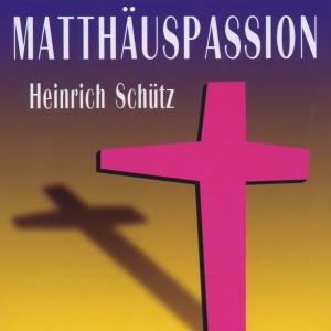 Cover for Schutz / Kurz / Chor Der Staatsoper Stuttgart · Matthauspassion (CD) (2000)