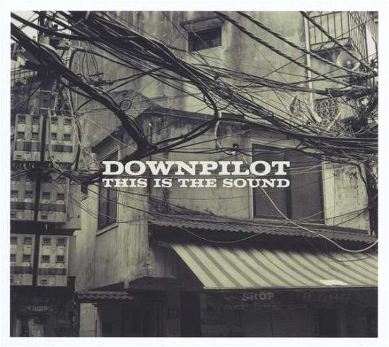 Cover for Downpilot · This Is The Sound (CD) [Digipak] (2018)