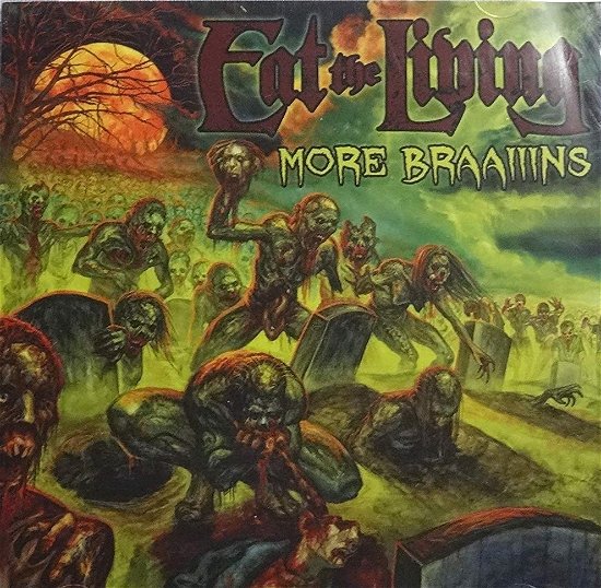 Cover for Eat The Living · More Braaiiins (CD) (2014)