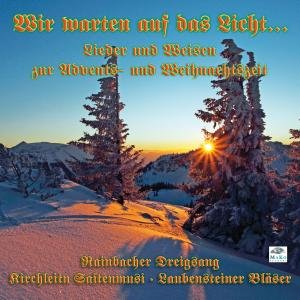 Rainbacher Dreigsang / Kirchleitn / Lauben · Wir Warten Auf Das Licht... (CD) (2012)