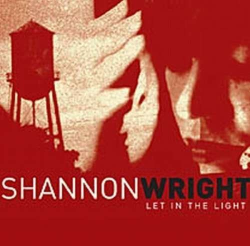 Cover for Wright Shannon · Let in the Light (CD) (2007)