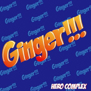 Cover for Hero Complex · Ginger!!! (CD) [Japan Import edition] (2016)