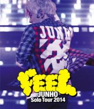 Cover for Junho (From 2pm) · Junho Solo Tour 2014 `feel` (MBD) [Japan Import edition] (2015)