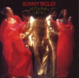 Cover for Bunny Sigler · Let Me Party with You: Expanded Edition (CD) [Expanded edition] (2013)
