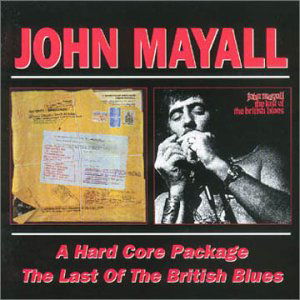 Cover for John Mayall · A Hard Core Package / The Last Of The British Blues (CD) (2000)