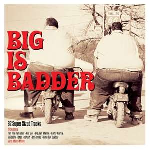 Big Is Badder - V/A - Musiikki - NOT NOW - 5060143496936 - perjantai 12. tammikuuta 2018