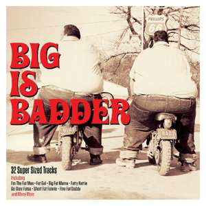 Big Is Badder - V/A - Muziek - NOT NOW - 5060143496936 - 12 januari 2018