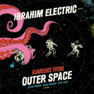 Cover for Ibrahim Electric · Rumours from Outer Space (CD) (2014)