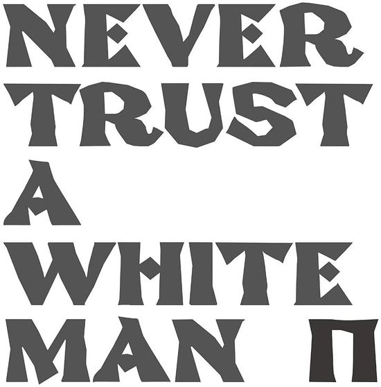 Cover for Pankow · Never Trust A White Man (LP) (2021)