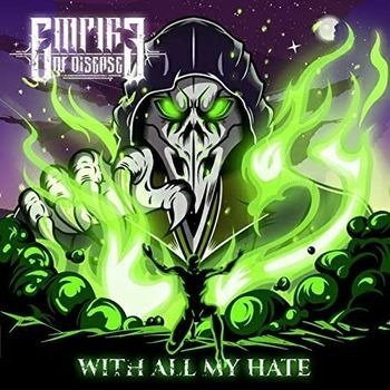 Cover for Empire of Disease · With All My Hate (CD) (2021)