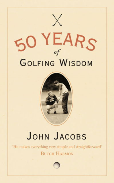 Cover for John Jacobs · 50 Years of Golfing Wisdom (Hardcover Book) (2005)